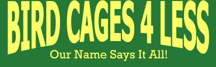 Bird Cages 4 Less - Our Name Says It All!